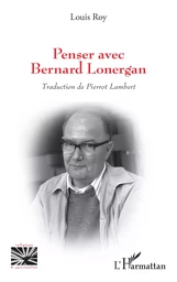 Penser avec Bernard Lonergan