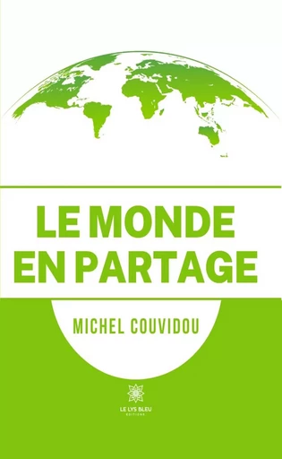 Le monde en partage - Michel Couvidou - Le Lys Bleu Éditions