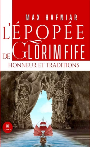 L’épopée de Glorim Fife - Max Hafniar - Le Lys Bleu Éditions