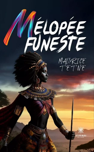 Mélopée funeste - Maurice Tetne - Le Lys Bleu Éditions