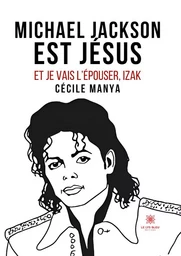 Michael Jackson est Jésus et je vais l’épouser,Izak