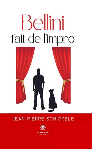 Bellini fait de l’impro - Jean-Pierre Schickele - Le Lys Bleu Éditions