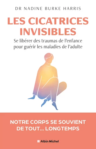 Les Cicatrices invisibles - Nadine Burke Harris - Albin Michel