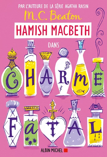 Hamish Macbeth 24 - Charme fatal - M. C. Beaton - Albin Michel