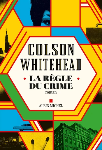 La Règle du crime - Colson Whitehead - Albin Michel