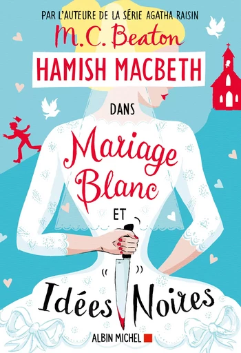 Hamish Macbeth 23 - Mariage blanc et idées noires - M. C. Beaton - Albin Michel