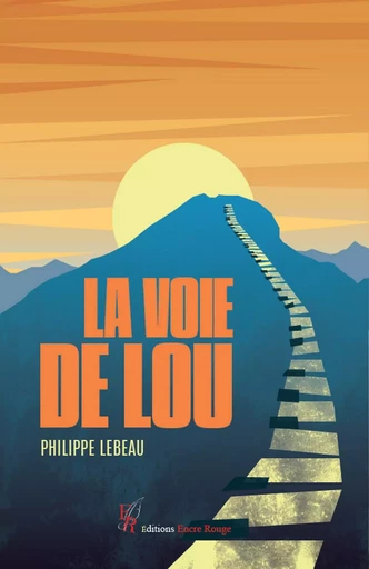 la voie de lou - Philippe Lebeau - Encre Rouge