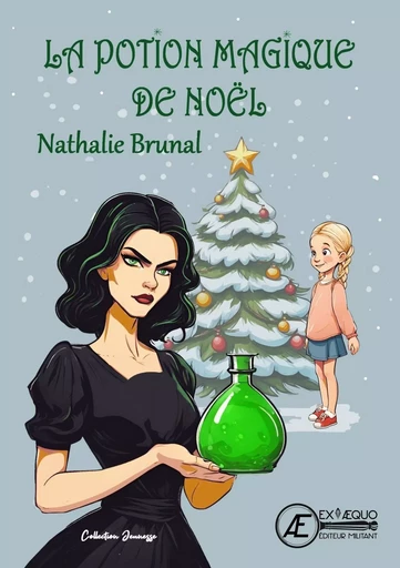 La potion magique de Noël - Nathalie Brunal - Ex Aequo