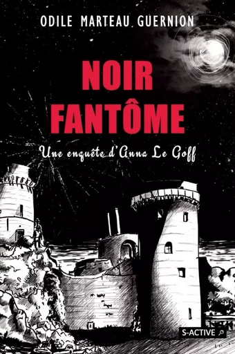 Noir fantôme - Odile Marteau Guernion - Éditions S-Active