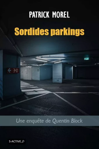 Sordide Parking - Patrick MOREL - Éditions S-Active