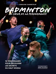 Badminton, au cœur de la performance