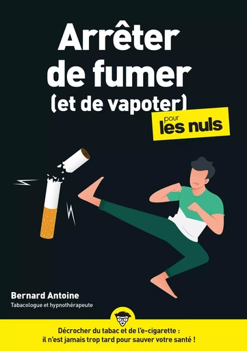 Arrêter de fumer (et de vapoter) pour les Nuls, mégapoche - Bernard Antoine - edi8