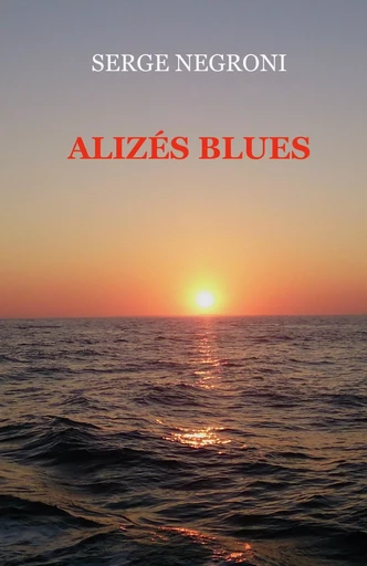 Alizés blues - Serge Negroni - Librinova