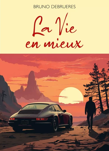 La Vie en mieux - Bruno Debruères - Librinova