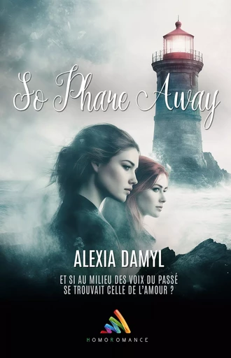 So phare away - Alexia Damyl, Homoromance Éditions - Homoromance Éditions