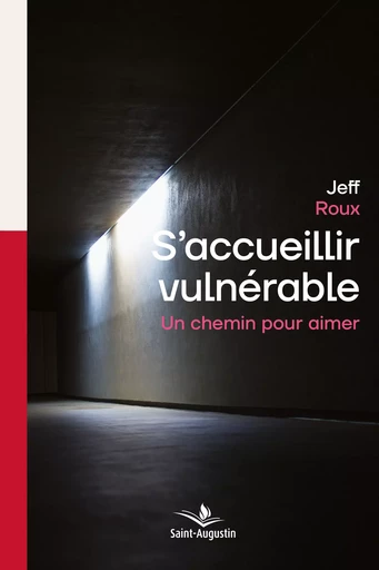 S'accueillir vulnérable - Jeff Roux - Saint-Augustin SA