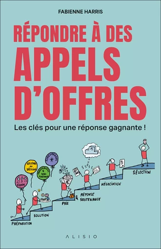 Répondre à des appels d’offres : Des clés pour une réponse gagnante - Fabienne Harris - Alisio