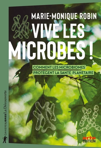 Vive les microbes ! - Marie-Monique Robin - LA DECOUVERTE