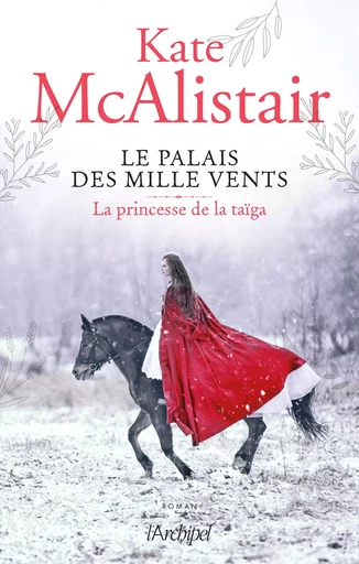 Le palais des mille vents 3. La princesse de la taïga - Kate McAlistair - L'Archipel