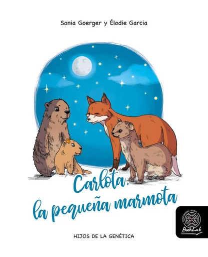 Carlota, la pequeña marmota - Sonia Goerger, Elodie Garcia - Fondation Ipsen BookLab