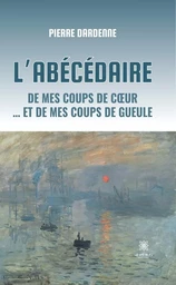 L’abécédaire de mes coups de cœur … et de mes coups de gueule