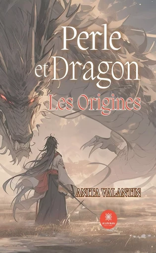 Perle et dragon - Anita Valantin - Le Lys Bleu Éditions