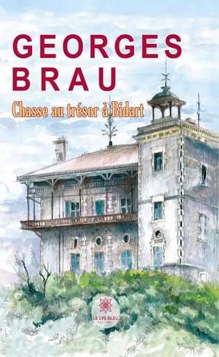 Chasse au trésor à Bidart - Georges Brau - Le Lys Bleu Éditions