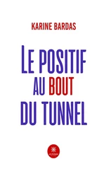 Le positif au bout du tunnel