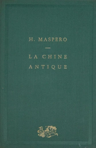 La Chine antique - Henri Maspero - Presses universitaires de France (réédition numérique FeniXX)