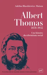 Albert Thomas, une histoire du réformisme social