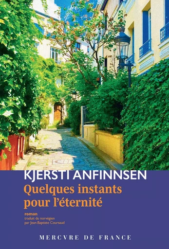 Quelques instants pour l'éternité - Kjersti Anfinnsen - Le Mercure de France