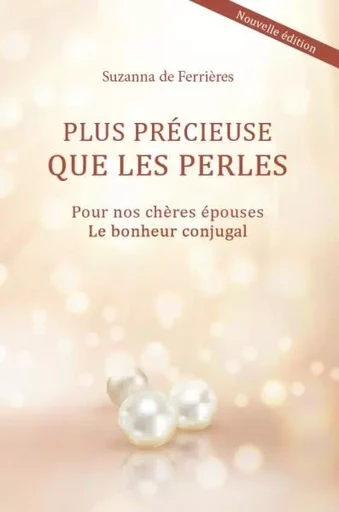 Plus précieuse que les perles - Suzanna de Ferrières - Editions CLC France