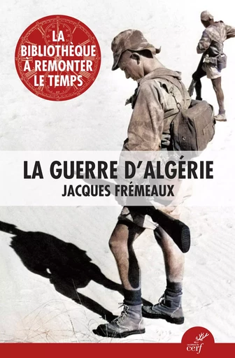 La guerre d'Algérie - Jacques Frémeaux - Editions du Cerf