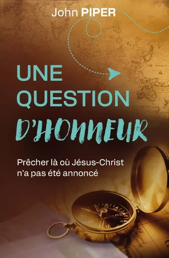 Une question d'honneur - John Piper - Editions CLC France