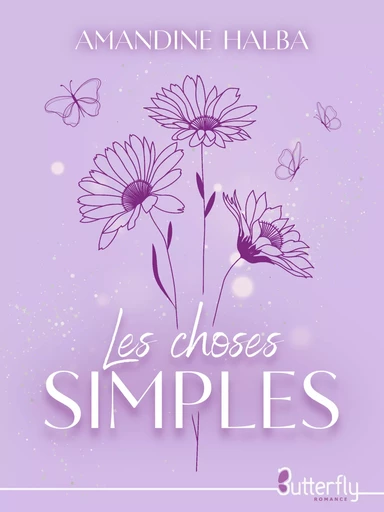 Les choses simples - Amandine Halba - Butterfly Éditions