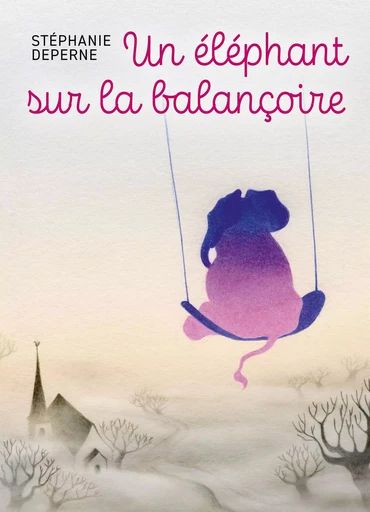 Un éléphant sur la balançoire - Stéphanie Deperne - Librinova