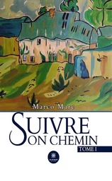 Suivre son chemin - Tome 1