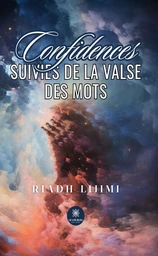 Confidences suivies de la valse des mots