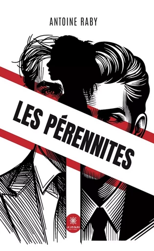 Les pérennites - Antoine Raby - Le Lys Bleu Éditions