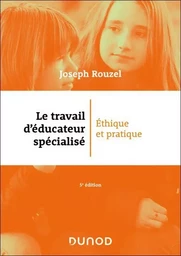 Le travail d'éducateur spécialisé - 5e éd.