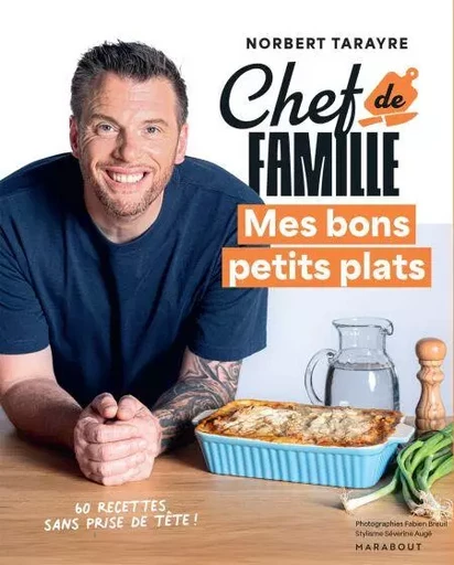 Chef de famille - Mes bons petits plats - Norbert Tarayre - Marabout