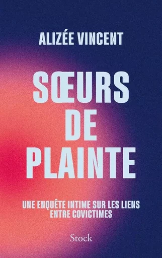 Soeurs de plainte - Alizée Vincent - Stock