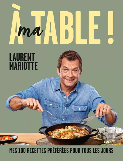 A ma table ! - Laurent Mariotte - edi8