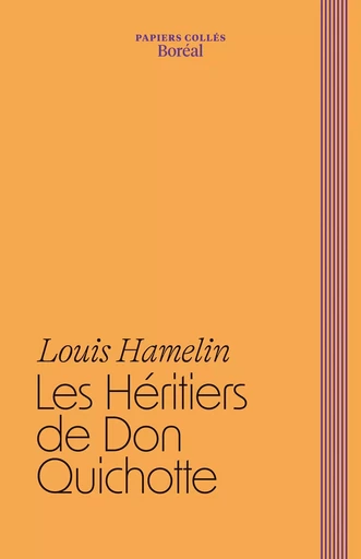 Les Héritiers de Don Quichotte - Louis Hamelin - Editions du Boréal