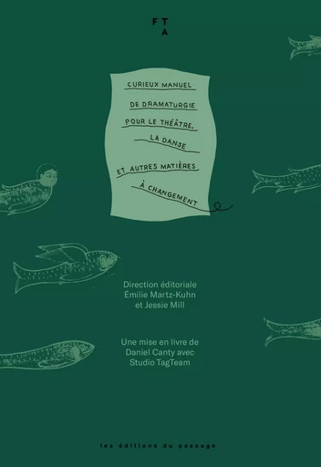 Curieux manuel de dramaturgie pour le théâtre, la danse et autres matières à changement - Émilie Martz-Kuhn, Jessie Mill - Du Passage