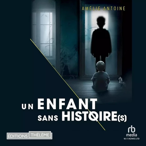 Un enfant sans histoire - Amélie Antoine - Editions Theleme from W. F. Howes Ltd.