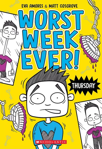 Thursday (Worst Week Ever #4) - Matt Cosgrove, Eva Amores - Scholastic Inc.