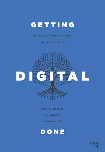 Getting Digital Done - Eric J. Bertrand, Len Gilbert, Jonathan Murray - Advantage Media Group, Inc.