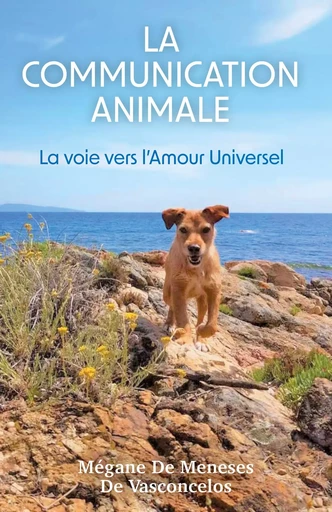 La communication Animale - Mégane De Meneses De Vasconcelos - Librinova