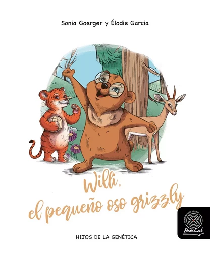 Willi, el pequeño oso grizzly - Sonia Goerger - Fondation Ipsen BookLab